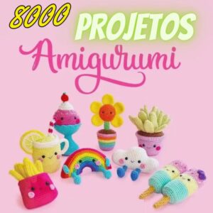 📦🔥8000 PROJETOS AMIGURUMI🔥🟢 LEIA A DESCRIÇÃO 🟢
