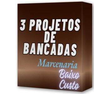 📦🔥3 PROJETOS DE BANCADAS🔥🟢 LEIA A DESCRIÇÃO 🟢