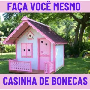 📦🔥PROJETO CASA DE BONECA🔥🟢 LEIA A DESCRIÇÃO 🟢